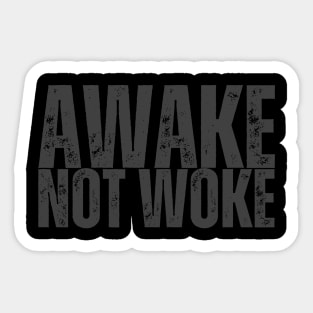 AWAKE, NOT WOKE Sticker